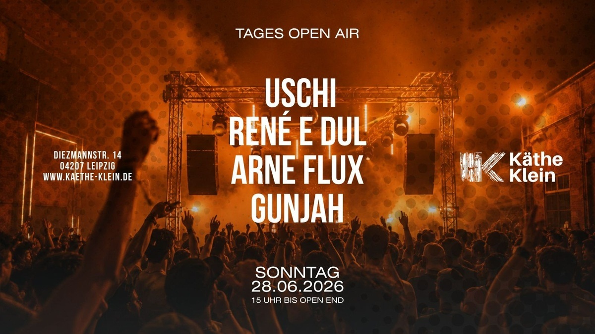 Käthe´s DAY OA - Sun. 28.06.2026 - GUNJAH I USCHI I ARNE FLUX I RENE E-DUL I