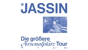 Jassin • "Die größere Arsenalplatz Tour" 2026