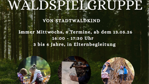 Waldspielgruppe für 3 - 6-jährige Kinder mit Elternbegleitung