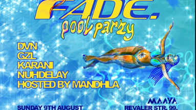 MAAYA X FADE. - POOL PARTY