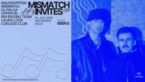 Mismatch Invites: Baugruppe90, Upper90 & more