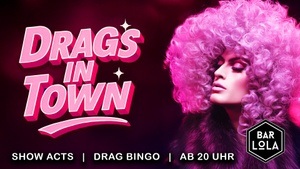 Drags in town - Party