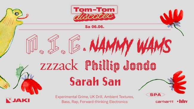 Tom-Tom Discotec presents: M.I.C & Nammy Wams, zzzack, Phillip Jondo, Sarah San