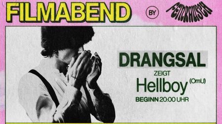 feinrausch: filmabend - Drangsal zeigt "Hellboy" (OmU)