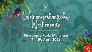LATEINAMERIKANISCHES WOCHENENDE - MÜNCHEN, PINEAPPLE PARK