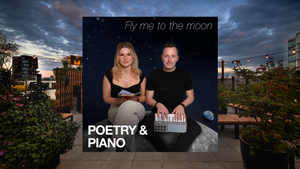 POETRY & PIANO | FLY ME TO THE MOON