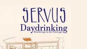 Servus - Daydrinking Special