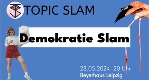 TOPIC SLAM #69 - Demokratie Slam