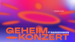 Rausgegangen Geheimkonzerte Düsseldorf