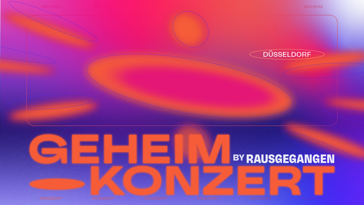 Rausgegangen Geheimkonzerte Düsseldorf
