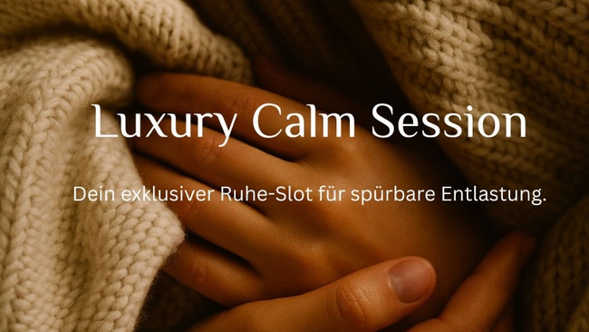 Luxury Calm Session