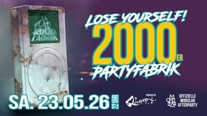LOSE YOURSELF! 2000er Partyfabrik