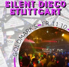 Silent Disco Party * 1 Party - 2 Welten - 3 Musikrichtungen* @Goldmarks