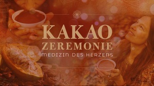 KAKAOZEREMONIE - Medizin  des Herzens