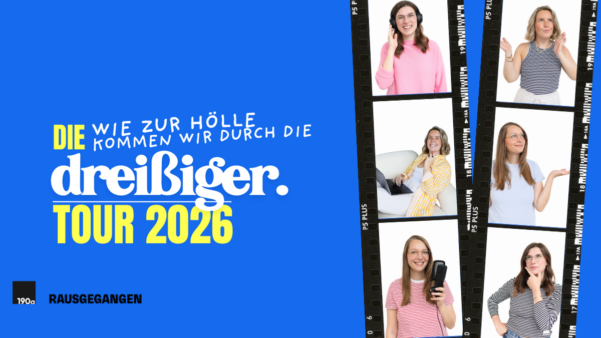dreißig. – Wie zur Hölle kommen wir durch die Dreißiger - Zusatztour 2026