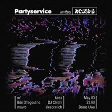 Partyservice  w/ Bibi Dragostino, keex, DJ Chichi, sleeptwitch, mavro