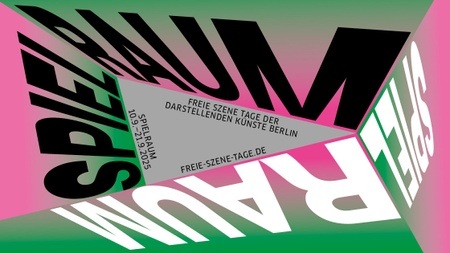 Eröffnung: SPIELRAUM – Freie Szene Tage der darstellenden Künste Berlin