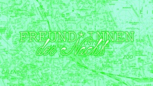 Freund:innen der Nacht