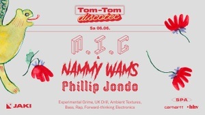 Tom-Tom Discotec presents: M.I.C & Nammy Wams, Phillip Jondo