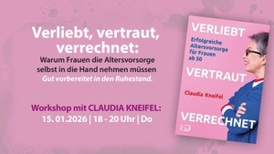 Verliebt, vertraut, verrechnet: Warum Frauen die Altersvorsorge selbst in die Hand nehmen müssen