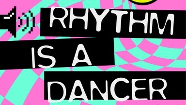 RHYTHM IS A DANCER