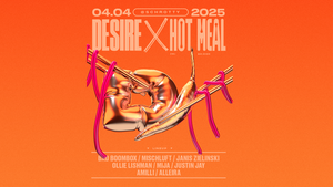 Desire x Hotmeal w/ Mischluft, Bad Boombox, Janis Zielinksi a.m.