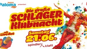 Radio Paloma präsentiert Die große Schlager Klubnacht – Grand Opening