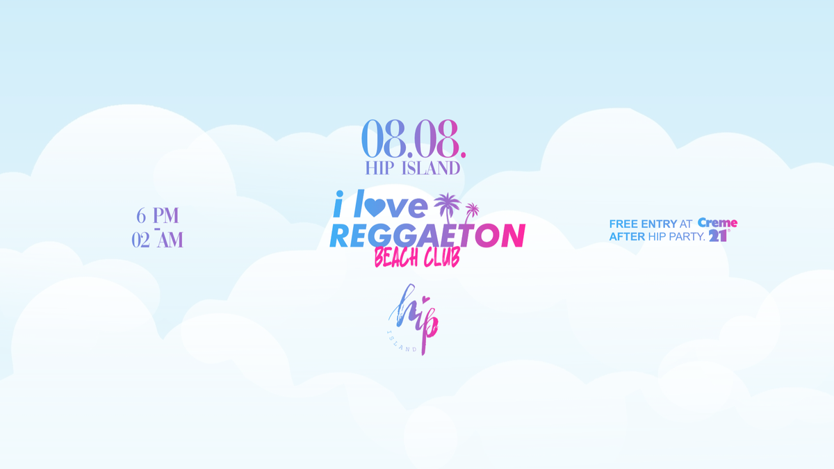 I LOVE REGGAETON X BEACH EDITION X HIP ISLAND HEILBRONN