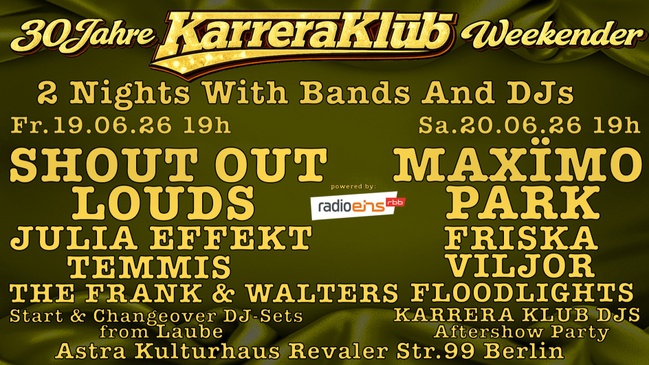 30 Jahre Karrera Klub Weekender! Live: Shout Out Louds, Maxïmo Park, Julia Effekt, Friska Viljor, Temmis, The Frank And Walters, Floodlights, Karrera Klub DJs & Laube