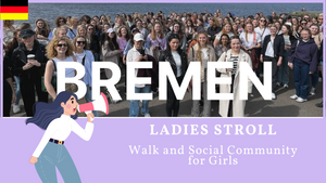 Spaziergang für Girls, um sich zu connecten und neue Freundinnen zu finden by Bremen Ladies Stroll