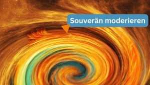 Souverän moderieren: Den Dialog gestalten. Entscheidungen ermöglichen