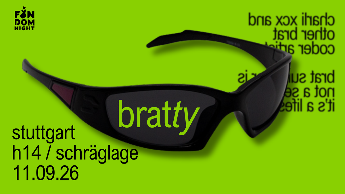 Titelbild der Veranstaltung bratty • w/ charli xcx & other brat coded artists • stuttgart