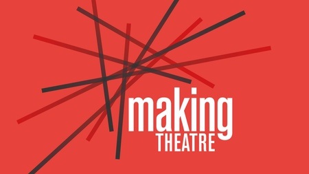 making THEATRE - wie Theater entsteht