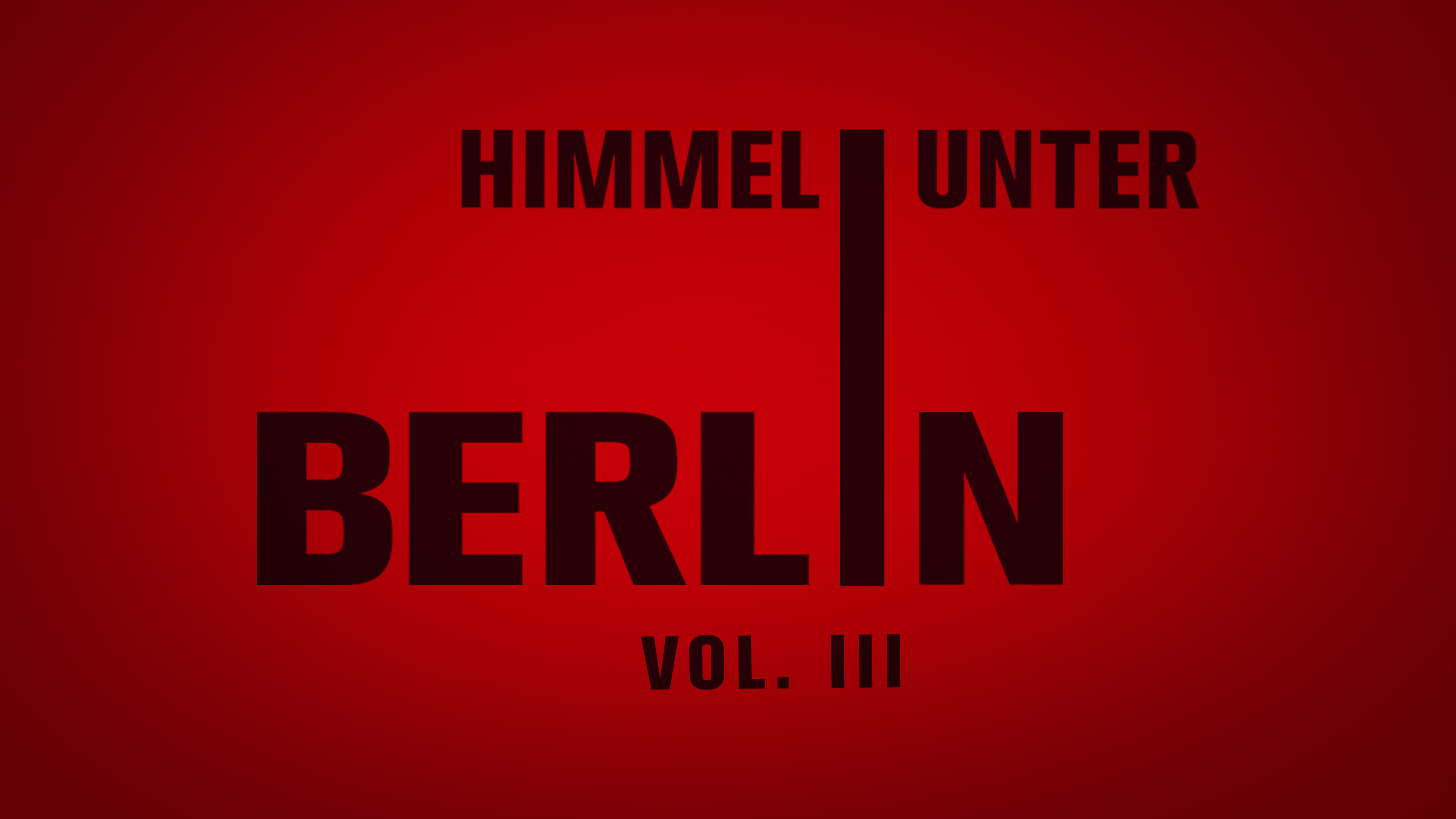 Himmel unter Berlin Vol. III