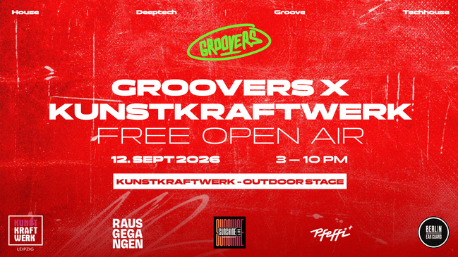 GROOVERS X IT´S ALL ABOUT HOUSE - FREE OPEN AIR - Kunstkraftwerk Leipzig