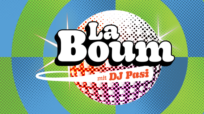 LA BOUM mit DJ PASI
