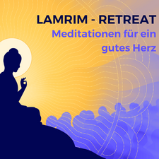 Meditationen für ein gutes Herz – Lamrim Retreat