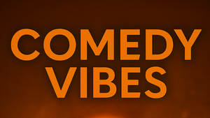 Comedy Vibes