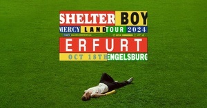 SHELTER BOY - ERFURT - MERCY LAND TOUR 2024