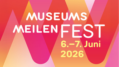 Museumsmeilenfest 2026 Ausstellungen, Sonderführungen & Familienprogramm