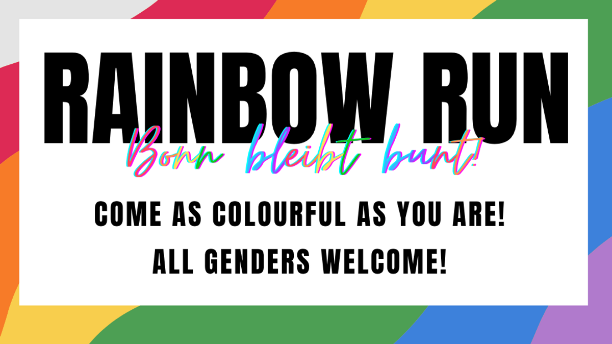 RAINBOW RUN - COME AS COLOURFUL AS YOU ARE - ALL GENDERS!