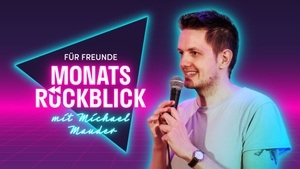 Der "Für Freunde" Monatsrückblick
