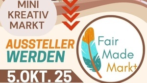 FAIR MADE MARKT - Mini Startup & Kreativ Markt