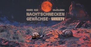 NachtSchneckenGewächse by VARIETY  w/7heads, Max Marlon B2B Lowski, Laberg