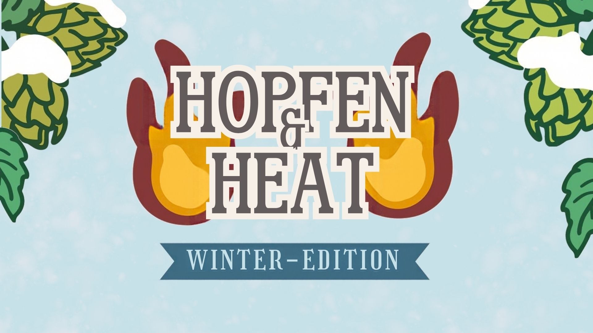HOPFEN & HEAT | Winter Edition