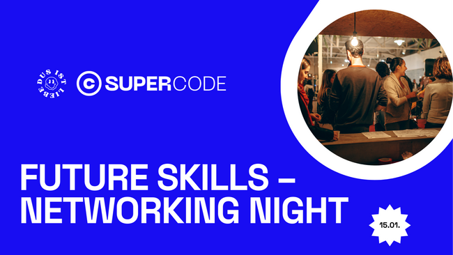 Future Skills – Networking Night @SuperCode