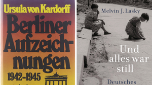 Ursula von Kardorff »Berliner Aufzeichnungen 1942–1945« und Melvyn J. Lasky »Und alles war still. Deutsches Tagebuch 1945«. Doppelporträts und exemplarische Texte