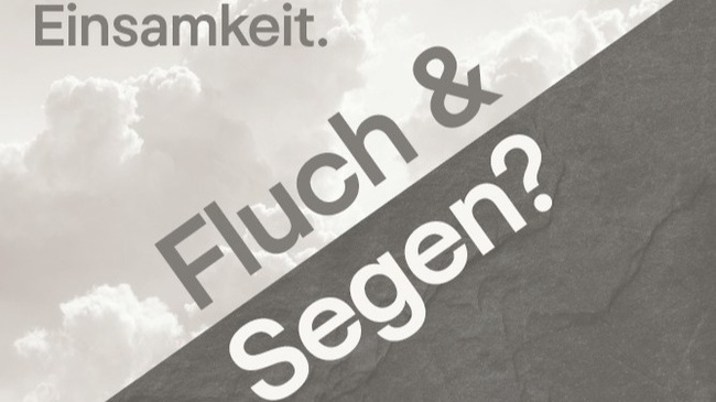 Einsamkeit. Fluch & Segen? Eine Führung