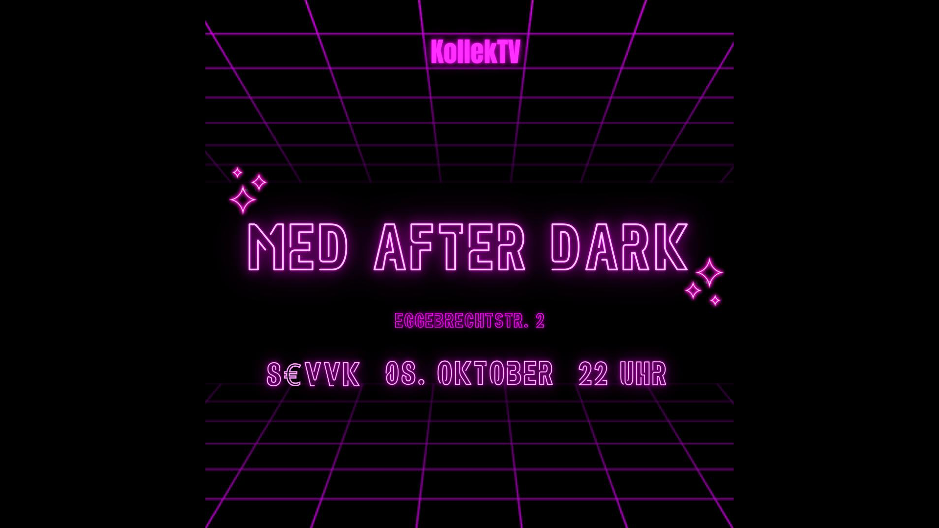 Med after dark