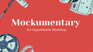 Improtheater-Workshop: Mockumentary